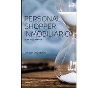 Personal Shopper Inmobiliario. El método Nexitum. (SIN COLECCION)