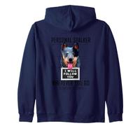 Personal Stalker Australian Cattle Dog I Will Follow You Sudadera con Capucha