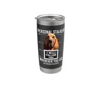 Personal Stalker Perro Bloodhound I Will Follow You Vaso térmico de acero inoxidable de doble pared