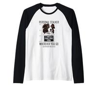 Personal Stalker Perro Border Collie I Will Follow You Camiseta Manga Raglan