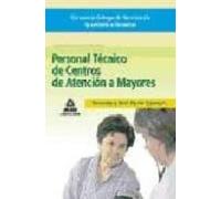 Personal Técnico De Centros De Atención A Mayores Del Consorcio Galego De Servizos De Igualdade E Benestar. Temario De La Parte Común Y Test