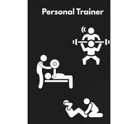 Personal Trainer: Personal Trainer Client Log Book - Track 100 Clients, 200 Pages for Goals, Progress, Diet, and Notes