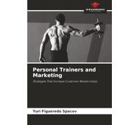 Personal Trainers and Marketing: Strategies That Increase Customer Relationships