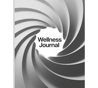 Personal Wellness & Fitness Journal Plan: Mastering Your Week: Intentions, Training, Recovery, and Wellness