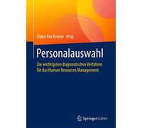 Personalauswahl: Die wichtigsten diagnostischen Verfahren für das Human Resources Management