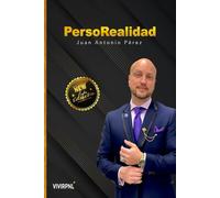 Personalidad Vs. PersoRealidad: Un manual para tu mente inconsciente