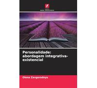 Personalidade: abordagem integrativa-existencial