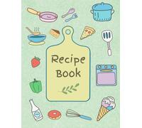 Personalised Recipe Book to Write Your Own Recipes - Large 8.5 x 11 Inch Journal with Kitchen Conversion Charts - 120 Pages - Record 55+ Recipes with ... & Bakers - Includes Charts & Story Prompts