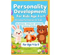 Personality Development For Kids Age 4 to 9: 50 Colourful Stories for Kids | Bilingual English-Spanish Translations | For Age 4 to 9