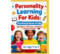 Personality Learning For Kids: 50 Colourful Stories for Kids | Bilingual English-Japanese Translations | For Age 4 to 9