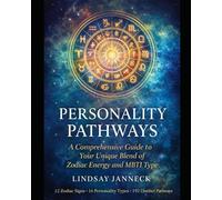 Personality Pathways: A Comprehensive Guide to Your Unique Blend of Zodiac Energy and MBTI Type