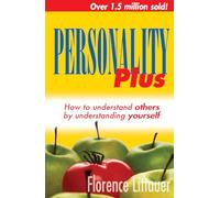 Personality Plus: How to Understand Others by Understanding Yourself