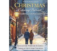 Personalized Christmas Portrait Coloring Book - Cozy Cabin & Couples Edition (Vol. 3): Romantic Winter Scenes - Customizable Faces - Snowy Dates & ... The Complete Holiday Keepsake Collection)
