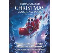 Personalized Christmas Portrait Coloring Book (Vol. 3): Custom Family Portrait Adventures - Magical Holiday Story Scenes to Personalize
