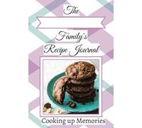 Personalized Family Cookbook: Create an Heirloom with a Fill-In-Yourself Recipe Book - 100 Pages of Memories, Love & Flavor