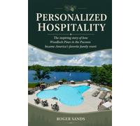 PERSONALIZED HOSPITALITY: THE INSPIRING STORY OF HOW WOODLOCH PINES IN THE POCONOS BECAME AMERICA’S FAVORITE FAMILY RESORT