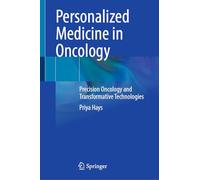 Personalized Medicine in Oncology: Precision Oncology and Transformative Technologies