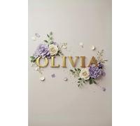 Personalized Notebook Olivia | Roses: A beautiful floral notebook with "Olivia" name, 100 lined pages with margin.