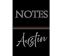 Personalized Notes Journal- Austin: Unlock your creativity and stay organized with the perfect companion for all your thoughts, ideas, and plans-