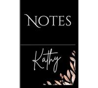 Personalized Notes Journal- Kathy: Unlock your creativity and stay organized with the perfect companion for all your thoughts, ideas, and plans-