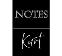 Personalized Notes Journal- Kurt: Unlock your creativity and stay organized with the perfect companion for all your thoughts, ideas, and plans-