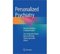 Personalized Psychiatry: Big Data Analytics In Mental Health