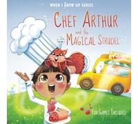 Personalized Story about a Chef. Chef Arthur and The Magical Strudel (When I Grow Up Series for Arthur)