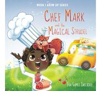 Personalized Story about a Chef. Chef Mark and The Magical Strudel ("When I Grow Up" Series for Mark)