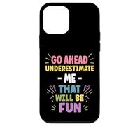 Personalized Women's Gift Custom Don't Underestimate ME Carcasa para iPhone 12 Mini