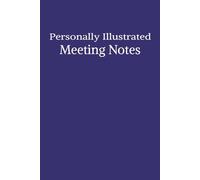 Personally Illustrated Meeting Notes: Funny Notebook for Work | Gag Gift for Coworkers, Colleagues or Your Own Use | Lined Notebook for Space for Doodles