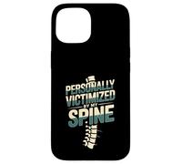 Personally Victimized By My Spine Scoliosis Back Pain --- Carcasa para iPhone 15
