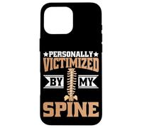 Personally Victimized By My Spine Scoliosis Back Pain Carcasa para iPhone 16 Pro Max