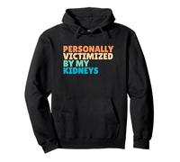 Personalmente sacrificado por mi Salud sarcástica renal Sudadera con Capucha