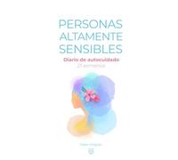 PERSONAS ALTAMENTE SENSIBLES [Diario de autocuidado]