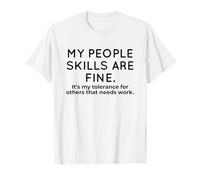 Personas Habilidades Fina Tolerancia Necesita Trabajo Sarcástico Camiseta