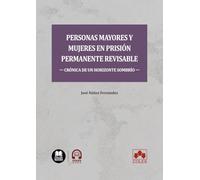 Personas mayores y mujeres en prisión permanente revisable: crónica de un horizonte sombrío (monografico)