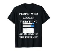 Personas Que Google Todo según Internet Camiseta