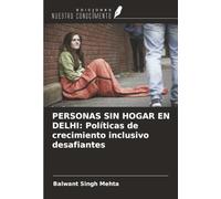 PERSONAS SIN HOGAR EN DELHI: Políticas de crecimiento inclusivo desafiantes