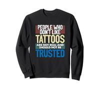 Personas tatuadas a Las Que no Les Gustan los Tatuajes no Son Tatuajes Reales Sudadera