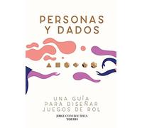 Personas y dados: Una guía para diseñar juegos de rol