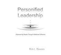 Personified Leadership: Empowering People Through Relational Influence