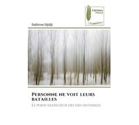 Personne ne voit leurs batailles: Le poids silencieux des vies invisibles