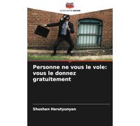 Personne ne vous le vole: vous le donnez gratuitement