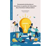 Personnels de direction et chercheurs en gestion de l’éducation : deux fonctions indissociables ! (Collection Gestion de l’éducation et nouvelle gouvernance)