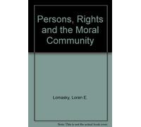 Persons, Rights and the Moral Community