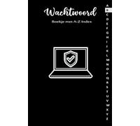 Persoonlijk Wachtwoordboekje - A tot Z: Handig en Overzichtelijk - Ideaal voor het veilig bewaren van al je wachtwoorden.