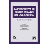Perspectiva De Género En La Ley Del Solo Sí Es Sí.claves De La Polémic