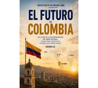 PERSPECTIVA DE UN COREANO SOBRE EL FUTURO DE COLOMBIA: EN LA ERA DE LA RECONFIGURACIÓN DEL ORDEN MUNDIAL, ¿CÓMO PUEDE APROVECHAR COLOMBIA ESTA OPORTUNIDAD?