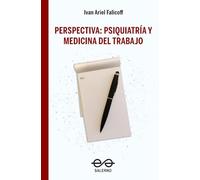 PERSPECTIVA: PSIQUIATRIA Y MEDICINA DEL TRABAJO
