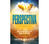 PERSPECTIVA: UNA VISIÓN PROFÉTICA PARA EL FUTURO